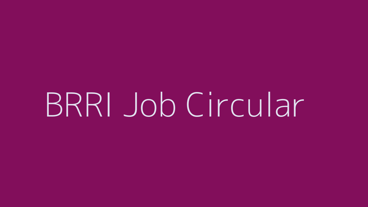 BRRI Job Circular 2019