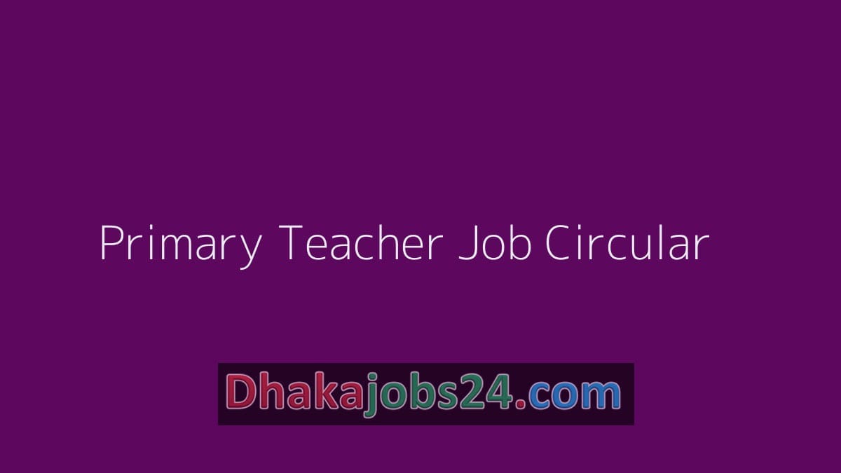 Primary Teacher Job Circular 2020