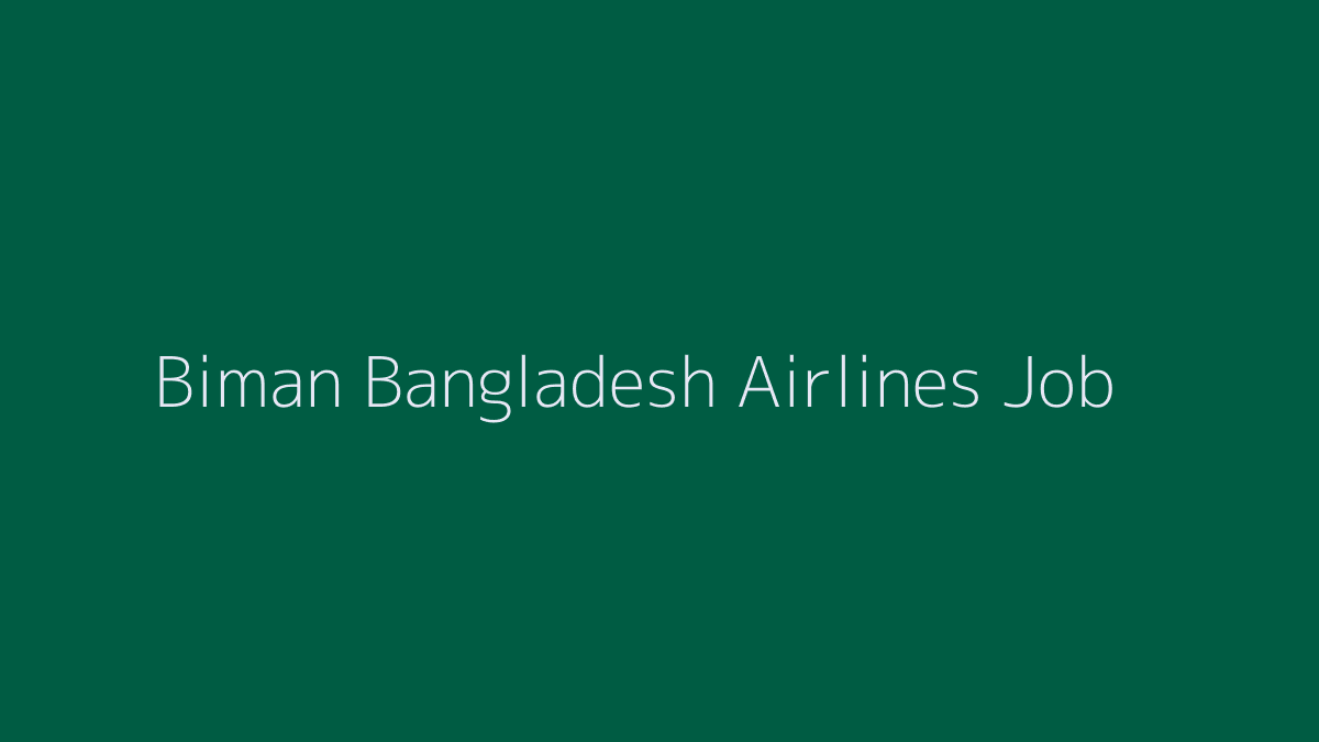 Biman Bangladesh Airlines Job 2019