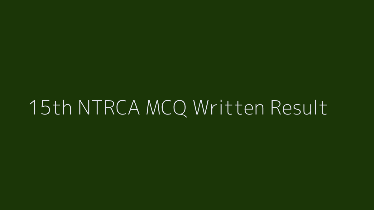 15th NTRCA MCQ Written Result 2019