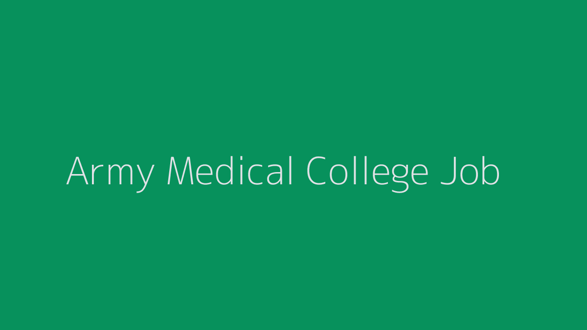 Army Medical College Job 2019