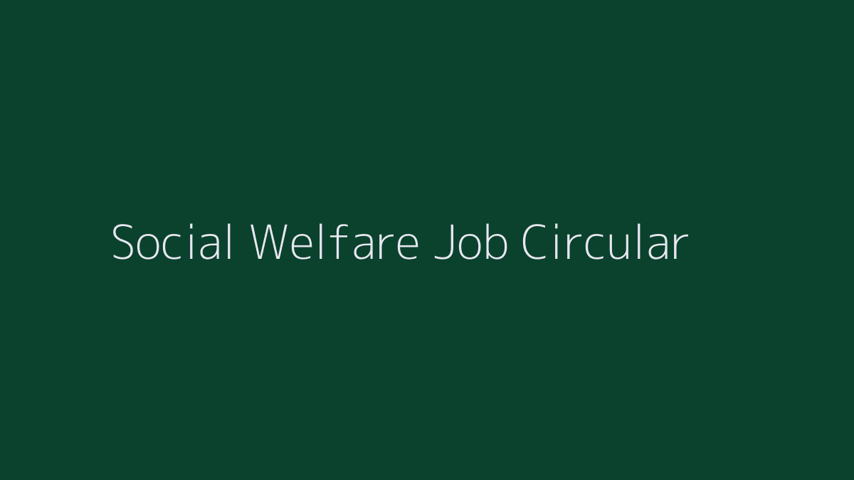 Social Welfare Job Circular 2019