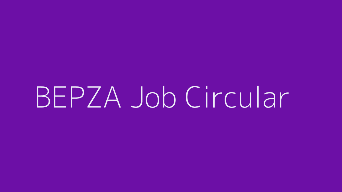 BEPZA Job Circular 2019