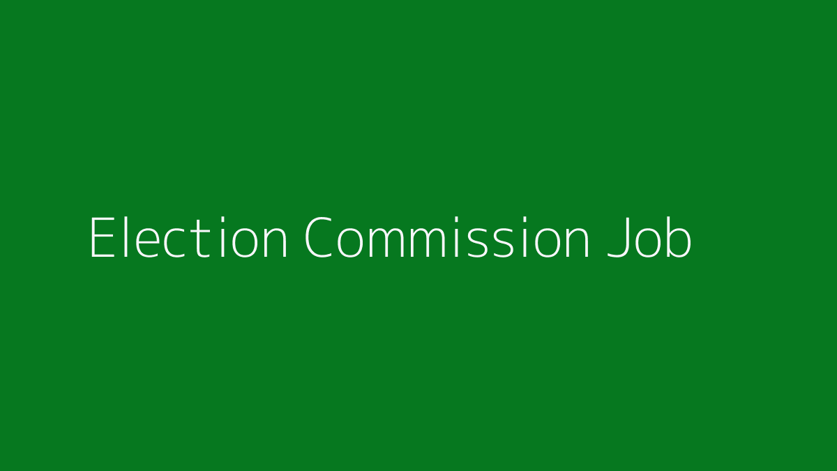Election Commission Job 2019