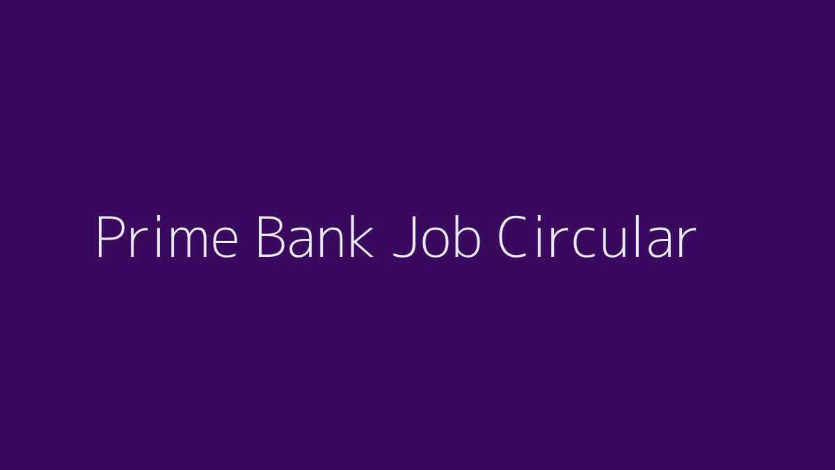 Prime Bank Limited Job Circular 2019