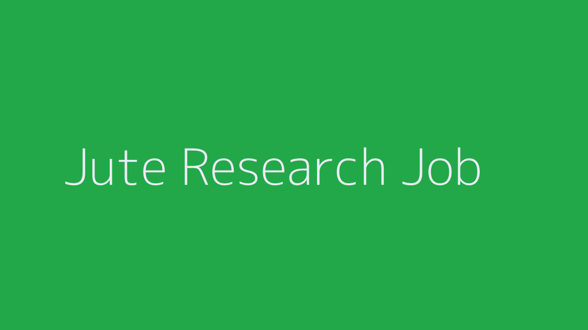 Jute Research Job 2019