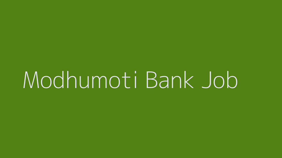 Modhumoti Bank Job 2019