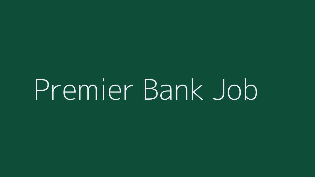 Premier Bank Job 2019