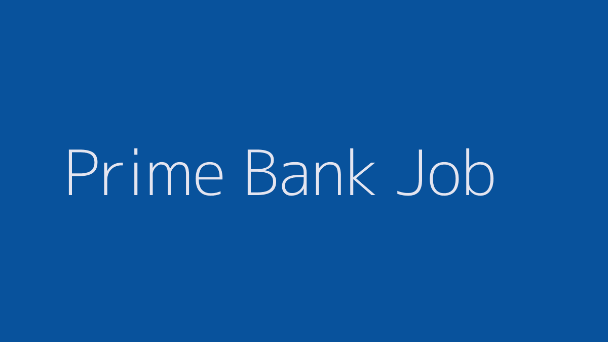Prime Bank Job 2019