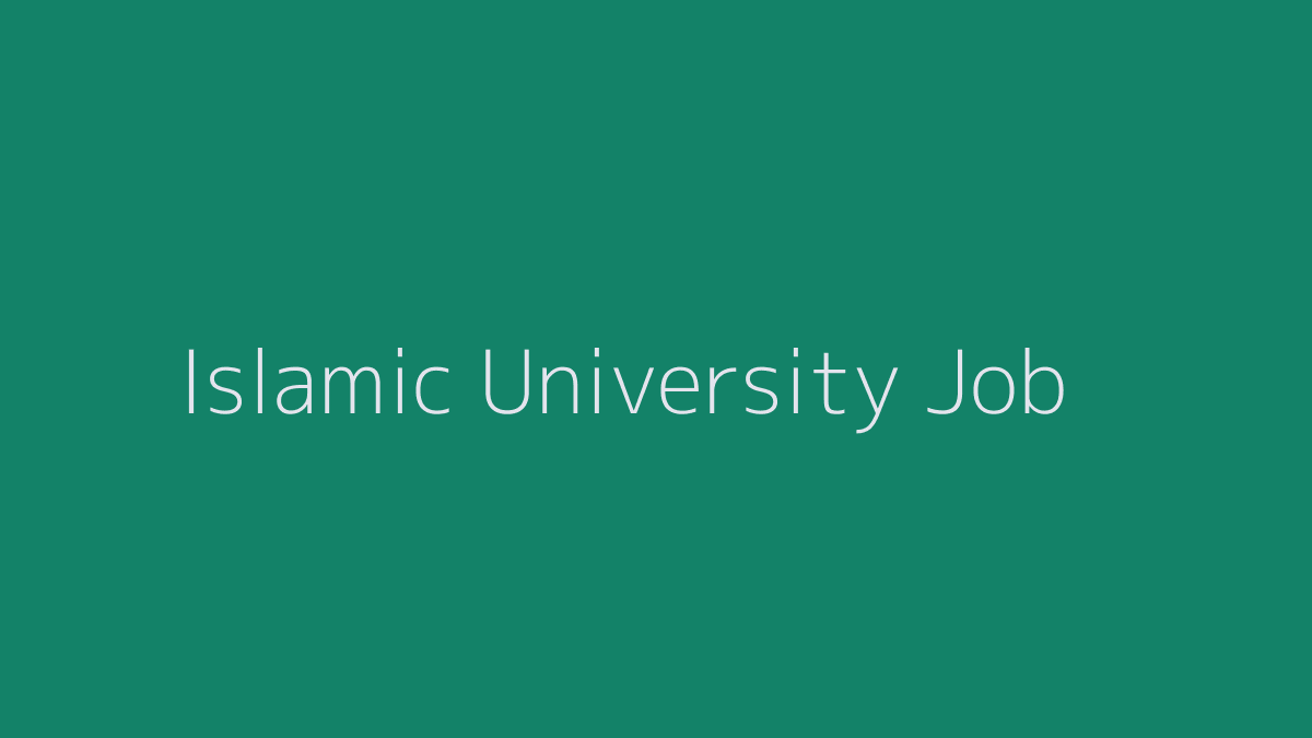 Islamic University Job 2019
