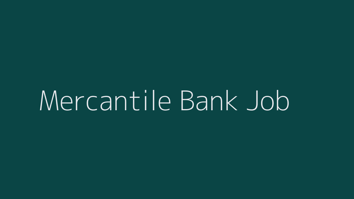 Mercantile Bank Job 2019