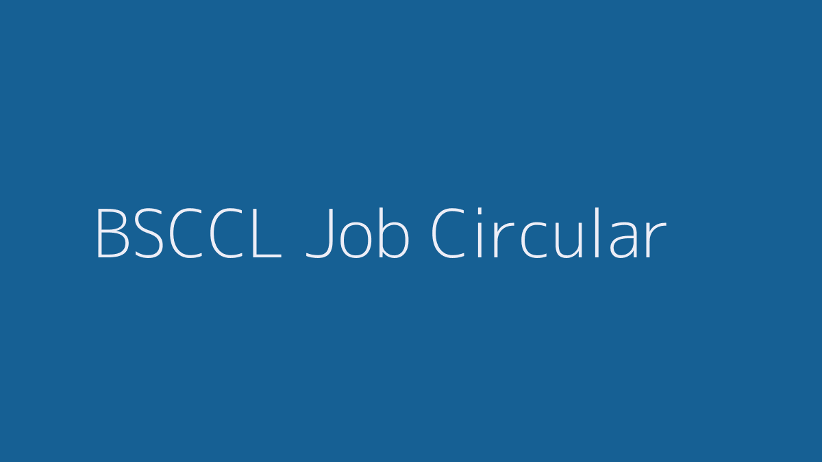 BSCCL Job Circular 2019