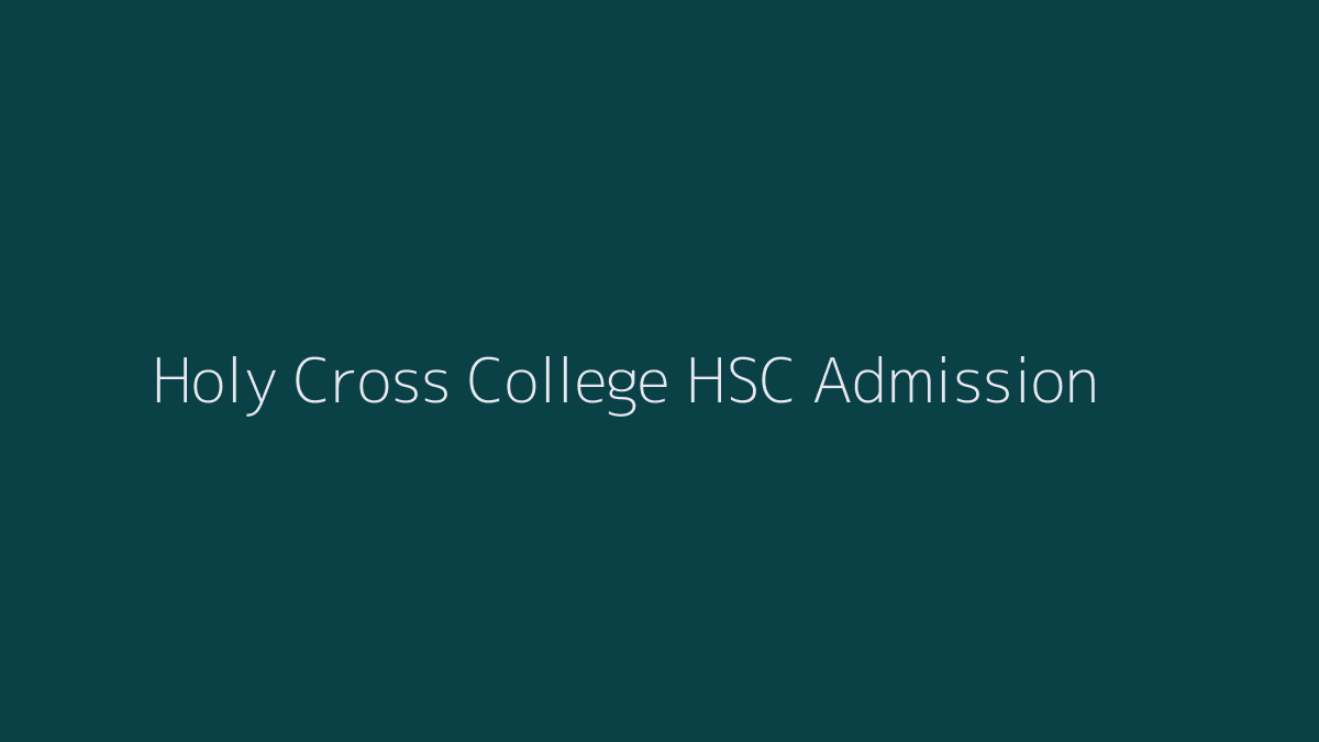 Holy Cross College Admission 2019
